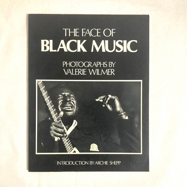 Wilmer, Valerie - The Face of Black Music: Photographs by