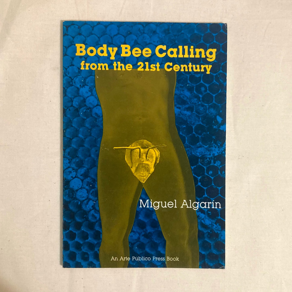 Algarin, Miguel - Body Bee Calling from the 21st Century (Signed)