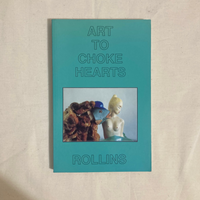 Rollins, Henry - Art to Choke Hearts: Selected Writing 1986