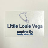 Vega, Little Louie -  Flyer advertising a Little Louie Vega performance at Centro-Fly in the year 2000