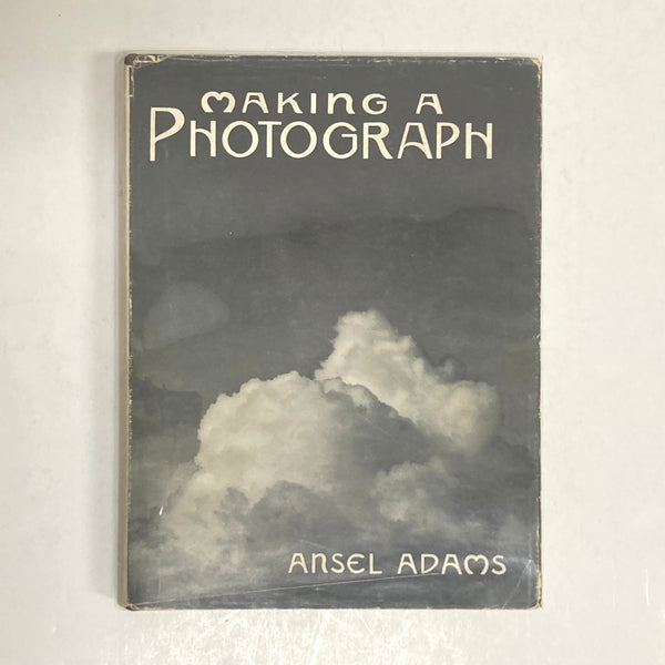 Adams, Ansel - Making A Photograph