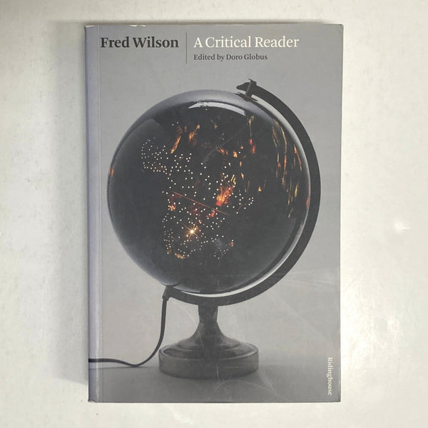 Globus, Doro (Editor) - Fred Wilson: A Critical Reader