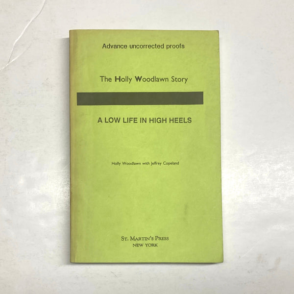 Woodlawn, Holly - The Holly Woodlawn Story: A Low Life in High Heels Advance Uncorrected Proof