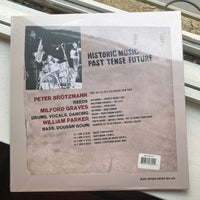 Brötzmann, Peter; Graves, Milford; & Parker, William - Historic Music, Past Tense Future 2xLP