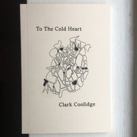 Coolidge, Clark - To The Cold Heart (2021)