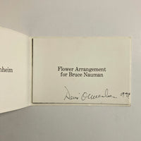 Oppenheim, Dennis - Flower Arrangement for Bruce Nauman (Signed)