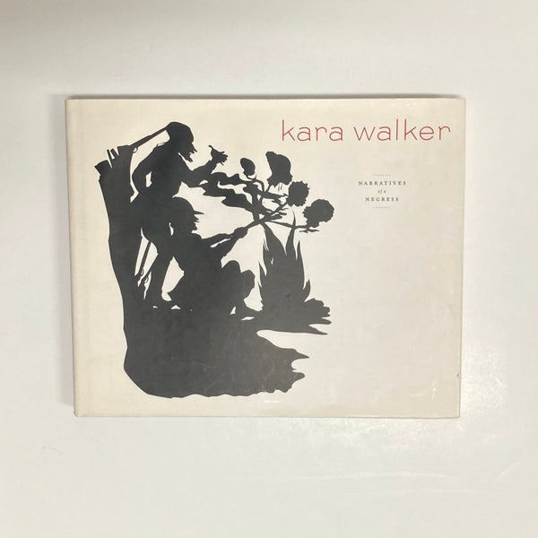 Walker, Kara - Narratives of a Negress (Second Edition)